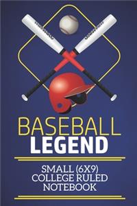 Baseball Legend Small (6x9) College Ruled Notebook