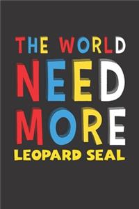 The World Need More Leopard Seal