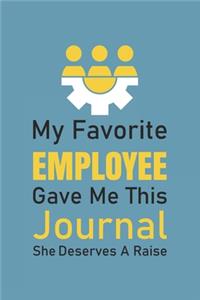 My Favorite Employee Gave Me This Journal. She Deserves A Raise!