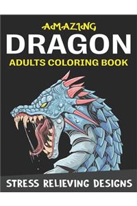 Amazing Dragon Adults Coloring Book Stress Relieving Designs