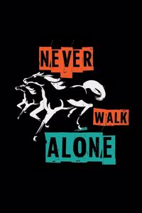 Never walk alone