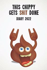 This Chippy Gets Shit Done Diary 2022