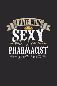 I Hate Being Sexy But I'm A Pharmacist So I Can't Help It