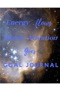 Energy Flows Where Attention Goes Goal Journal