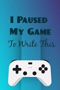 I Paused My Game To Write This