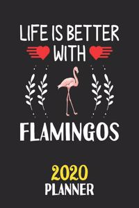 Life Is Better With Flamingos 2020 Planner