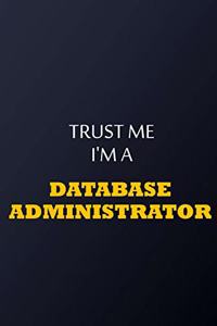 Trust Me I'm A database administrator Notebook - Funny database administrator Gift