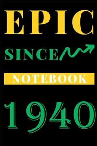 Epic Since 1940 Notebook Birthday Gift