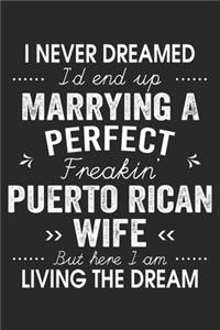 I Never Dreamed I'd End Up Marrying A Perfect Freakin' Puerto Rican Wife