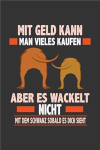 Mit Geld kann man vieles kaufen