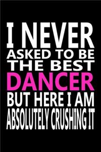I never asked to be The Best Dancer, But Here I am Absolutely Crushing it