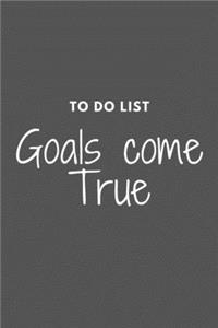 TO DO LIST Goals Come True