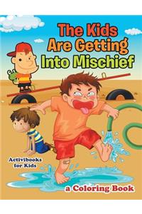 The Kids Are Getting Into Mischief, a Coloring Book