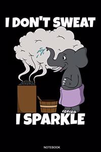 I Don't Sweat I Sparkle