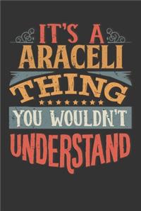 Its A Araceli Thing You Wouldnt Understand