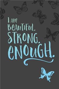 I Am Beautiful, Strong, Enough