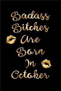 Badass Bitches are Born In October