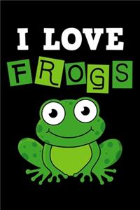 I Love Frogs