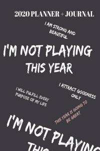 I'm Not Playing This Year