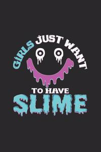 Girls want to have slime