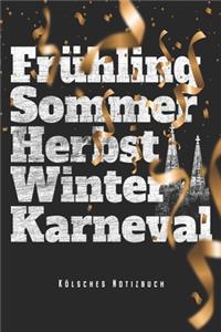 Frühling Sommer Herbst Winter Karneval - Kölsches Notizbuch