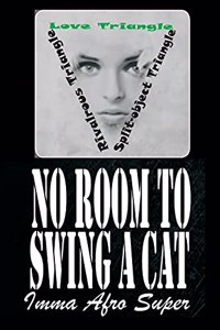 No Room To Swing A Cat