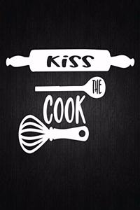 Kiss The Cook: Recipe Notebook to Write In Favorite Recipes - Best Gift for your MOM - Cookbook For Writing Recipes - Recipes and Notes for Your Favorite for Women