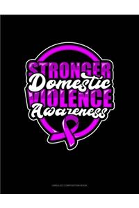 Stronger Domestic Violence Awareness