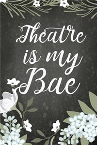Theatre Is My Bae