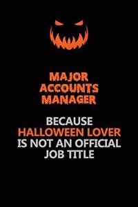 Major Accounts Manager Because Halloween Lover Is Not An Official Job Title
