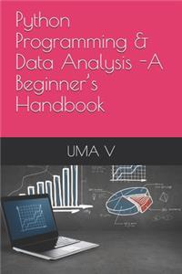 Python Programming & Data Analysis -A Beginner's Handbook