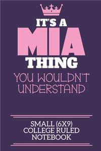 It's A Mia Thing You Wouldn't Understand Small (6x9) College Ruled Notebook