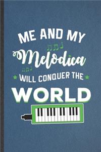 Me and My Melodica Will Conquer the World