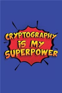 Cryptography Is My Superpower
