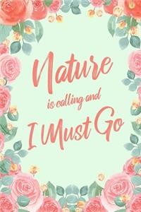 Nature Is Calling And I Must Go