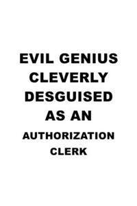 Evil Genius Cleverly Desguised As An Authorization Clerk