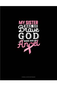 My Sister Was So Brave God Made Her An Angel