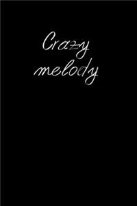 Crazy melody