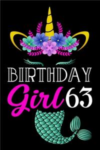 Birthday Girl 63: A Happy Birthday 63 Years Old Mermaid Unicorn Journal Notebook for Girls, Birthday Mermaid Unicorn Journal for Girl - 63 Year Old Birthday Gift for 