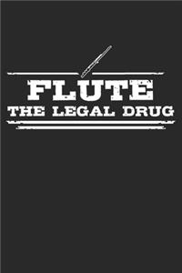 Flute - The legal drug