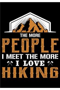The More People I Meet the More I Love Hiking