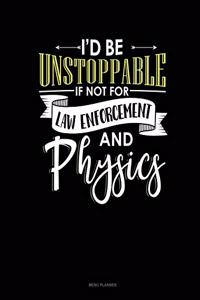 Id Be Unstoppable If Not For Law Enforcement And Physics