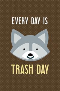 Every Day Is Trash Day