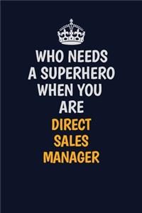 Who Needs A Superhero When You Are Direct Sales Manager