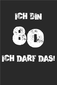 Ich Bin 80 Ich Darf Das!
