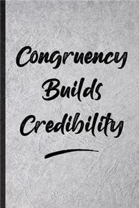 Congruency Builds Credibility