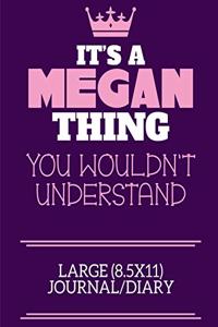 It's A Megan Thing You Wouldn't Understand Large (8.5x11) Journal/Diary