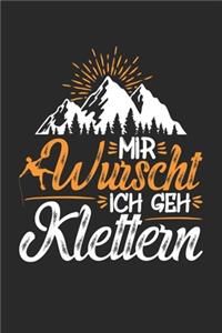 Mir Wurscht Ich Geh Klettern