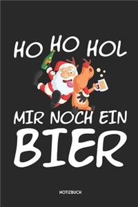 Ho Ho Hol Mir Noch Ein Bier Notizbuch