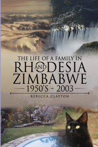 Life Of A Family In Rhodesia and Zimbabwe 1950's - 2003